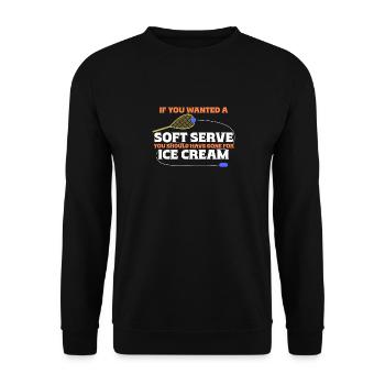 Wenn Du Soft Serve Wolltest, Hättest Du Eiscreme - Unisex Pullover - Schwarz - Vorne - Alina (178cm) & Michal (187cm)