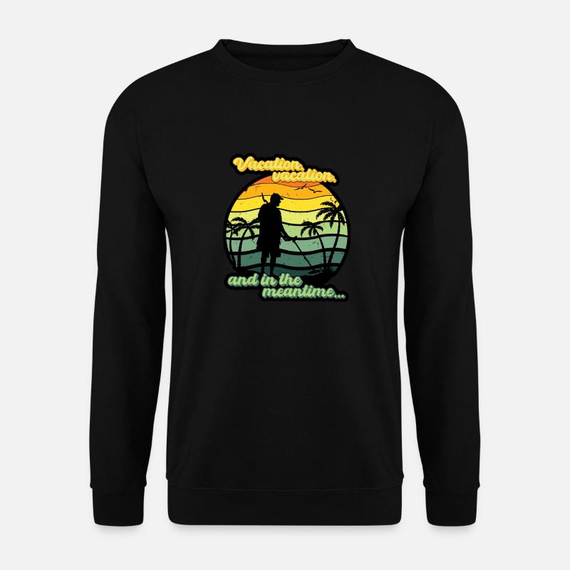 Urlaub, Urlaub, und in der Zwischenzeit... - Unisex Pullover - Schwarz