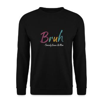Bruh Formerly Known As Mom Funny Mom Mothers Day - Unisex Pullover - Schwarz - Vorne - Alina (178cm) & Michal (187cm)