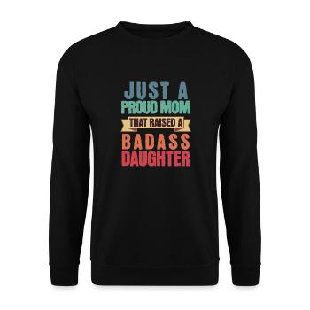 Nur eine stolze Mutter, die eine knallharte Tochter großgezogen hat - Unisex Pullover - Schwarz - Vorne - Alina (178cm) & Michal (187cm)