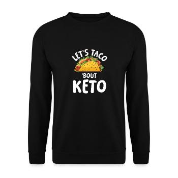 Let's Taco 'Bout Keto für einen Diät Plan - Unisex Pullover - Schwarz - Vorne - Alina (178cm) & Michal (187cm)