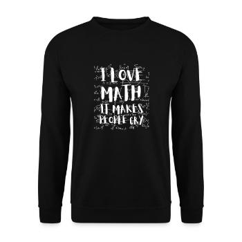 I Love Math It Makes People Cry Mathematics PI Day - Unisex Pullover - Schwarz - Vorne - Alina (178cm) & Michal (187cm)