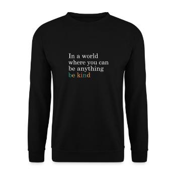 Dans un monde où l’on peut être n’importe quoi, être gentil - Sweat-shirt Unisexe - noir - Devant - Alina (178cm) & Michal (187cm)