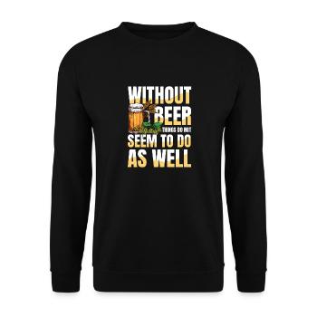 Without beer things do not seem to go as well - Unisex Pullover - Schwarz - Vorne - Alina (178cm) & Michal (187cm)
