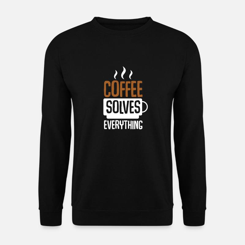 Coffee Solves Everything - Unisex Pullover - Schwarz
