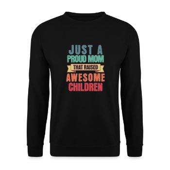 Just A Proud Mom That Raised Awesome Children - Unisex Sweatshirt - black - Front - Alina (178cm) & Michal (187cm)
