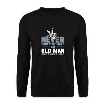 Judo unterschätzt niemals einen alten Mann, Judoka Martial - Unisex Pullover - Schwarz - Vorne - Alina (178cm) & Michal (187cm)