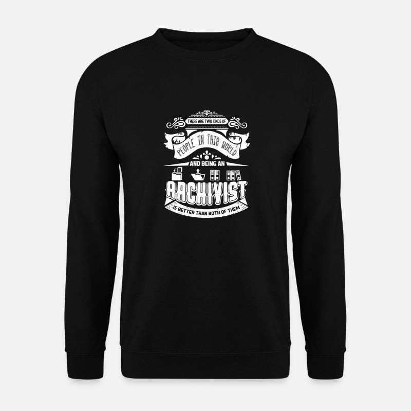 Archivist Being An Archivist - Unisex Sweatshirt - black