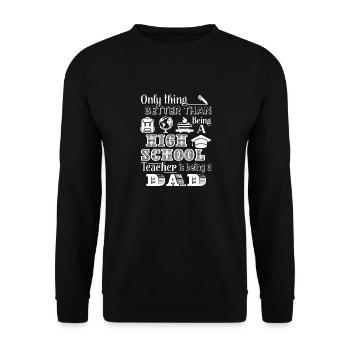 High School Teacher High School Teacher Dad - Unisex Sweatshirt - black - Front - Alina (178cm) & Michal (187cm)