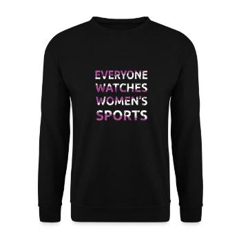 Everyone Watches Women's Sports Female Athletes - Unisex Sweatshirt - black - Front - Alina (178cm) & Michal (187cm)