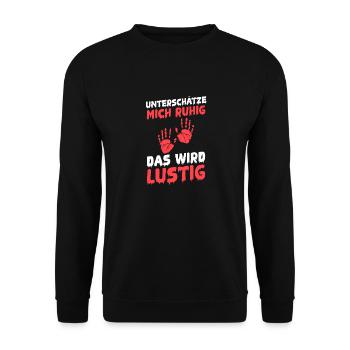 Underestimate me, it's going to be funny - Unisex Sweatshirt - black - Front - Alina (178cm) & Michal (187cm)