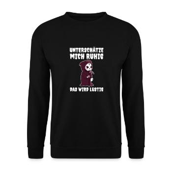 Underestimate me, it's going to be funny - Unisex Sweatshirt - black - Front - Alina (178cm) & Michal (187cm)