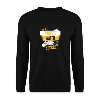 Wer will Fußball gucken? Fussballfans Übertragung - Unisex Pullover - Schwarz - Vorne - Alina (178cm) & Michal (187cm)