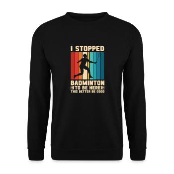 Badmintonspieler hörte komisch mit Badminton auf - Unisex Pullover - Schwarz - Vorne - Alina (178cm) & Michal (187cm)
