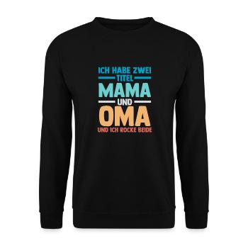 J’ai deux titres : Maman et Mamie - Sweat-shirt Unisexe - noir - Devant - Alina (178cm) & Michal (187cm)