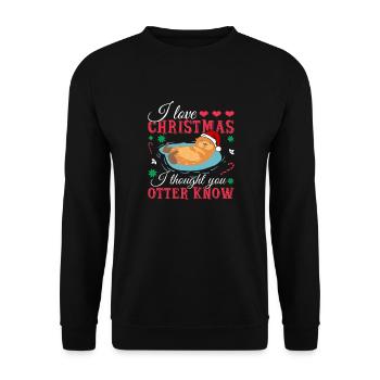 I Love Christmas And I Thought You Otter Know - Unisex Sweatshirt - black - Front - Alina (178cm) & Michal (187cm)