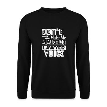 Lawyer Use My Lawyer Voice - Unisex Sweatshirt - black - Front - Alina (178cm) & Michal (187cm)