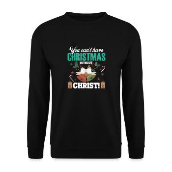 Christmas Can't Have Christmas Without Christ - Unisex Sweatshirt - black - Front - Alina (178cm) & Michal (187cm)