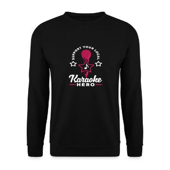 Support Your Local Karaoke Hero - Unisex Sweatshirt - black - Front - Alina (178cm) & Michal (187cm)