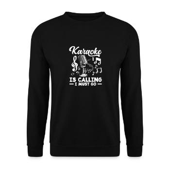 Karaoke Is Calling I Must Go - Unisex Sweatshirt - black - Front - Alina (178cm) & Michal (187cm)