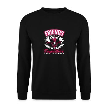 Freunde Die Karaoke Singen Bleiben Zusammen - Unisex Pullover - Schwarz - Vorne - Alina (178cm) & Michal (187cm)