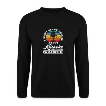 I could start talking about karaoke you - Unisex Sweatshirt - black - Front - Alina (178cm) & Michal (187cm)