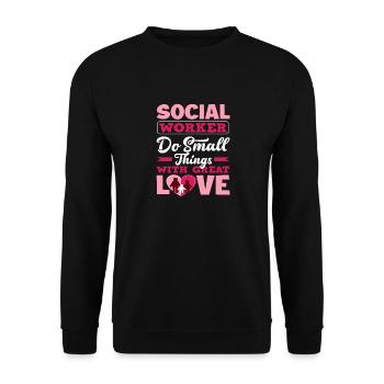 Sozialarbeiter Tun Kleine Dinge Mit Großer Liebe - Unisex Pullover - Schwarz - Vorne - Alina (178cm) & Michal (187cm)