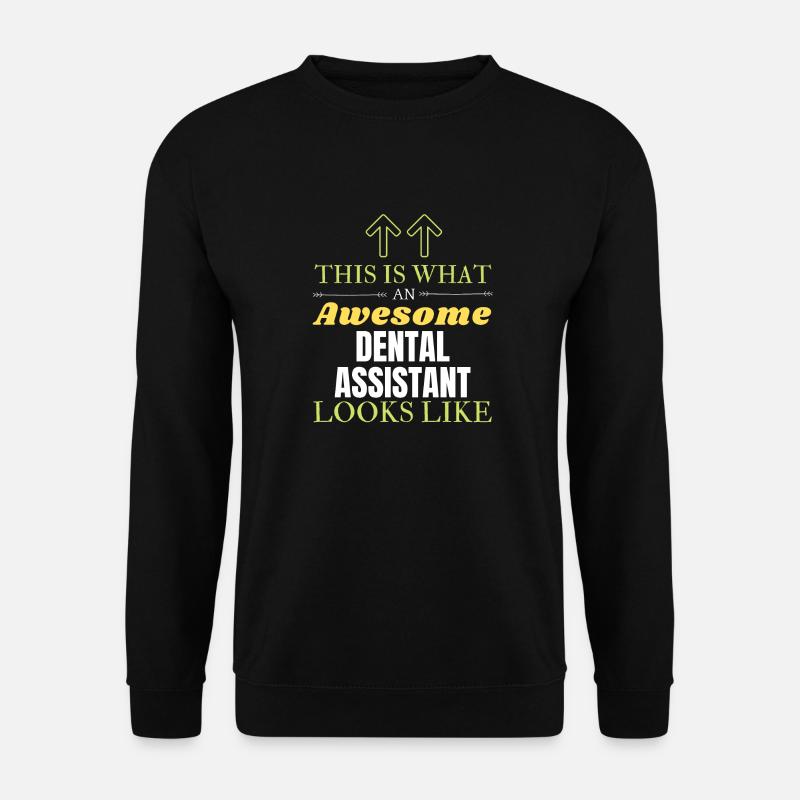 So sieht eine fantastische Zahnarzthelferin aus - Unisex Pullover - Schwarz