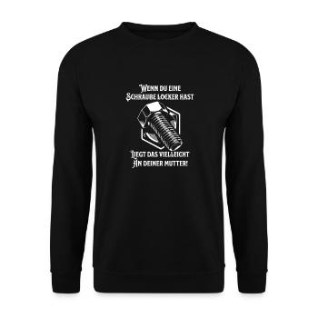 Wenn du eine Schraube locker hast liegs an Mutti - Unisex Pullover - Schwarz - Vorne - Alina (178cm) & Michal (187cm)