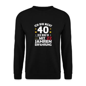 Ich bin nicht 40 ich bin 18 mit 22 Jahren Erfahrun - Unisex Pullover - Schwarz - Vorne - Alina (178cm) & Michal (187cm)