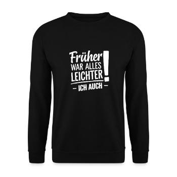 Früher War Alles Leichter Ich Auch - Unisex Pullover - Schwarz - Vorne - Alina (178cm) & Michal (187cm)