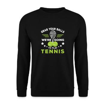 Schnapp dir die Bälle, wir werden Tennis spielen - Unisex Pullover - Schwarz - Vorne - Alina (178cm) & Michal (187cm)