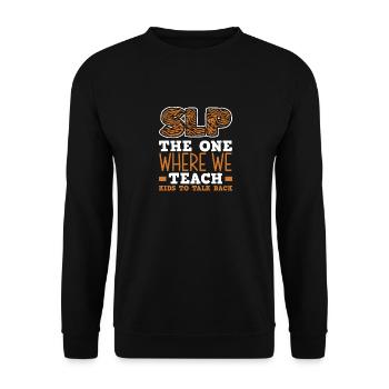 SLP The One Where We Teach Kids To Talk Back - Unisex Sweatshirt - black - Front - Alina (178cm) & Michal (187cm)