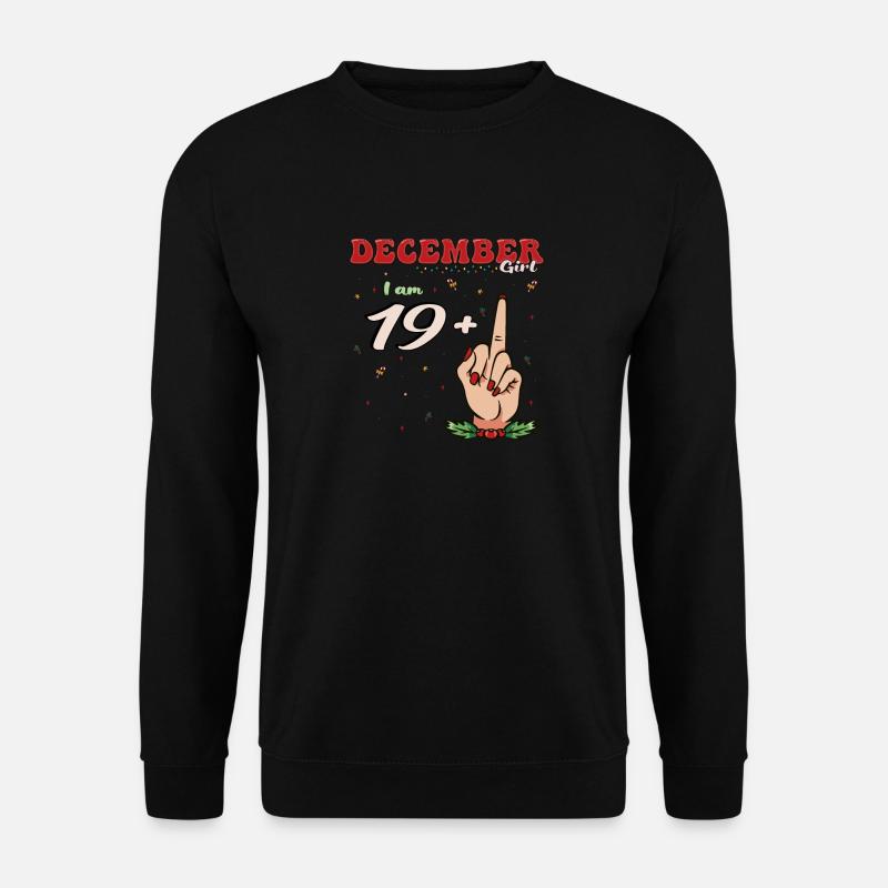 Fille de décembre - J’ai 19 ans + Doigt d’honneur pour le 20 - Sweat-shirt Unisexe - noir