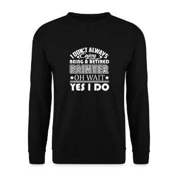 Painter Enjoy Being Retired Painter - Unisex Sweatshirt - black - Front - Alina (178cm) & Michal (187cm)
