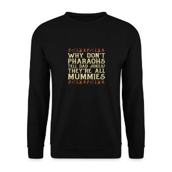 Pharaohs Dad Jokes Mummies Mythology - Unisex Sweatshirt - black - Front - Alina (178cm) & Michal (187cm)