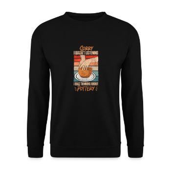 Pottery Ceramics Artist Sorry I - Unisex Sweatshirt - black - Front - Alina (178cm) & Michal (187cm)