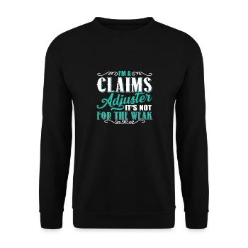Claims Adjuster Is Not For The Weak - Unisex Sweatshirt - black - Front - Alina (178cm) & Michal (187cm)