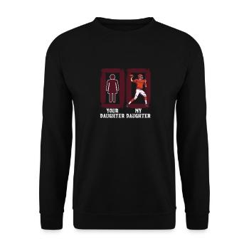 Deine Tochter Meine Tochter Fußball - Unisex Pullover - Schwarz - Vorne - Alina (178cm) & Michal (187cm)
