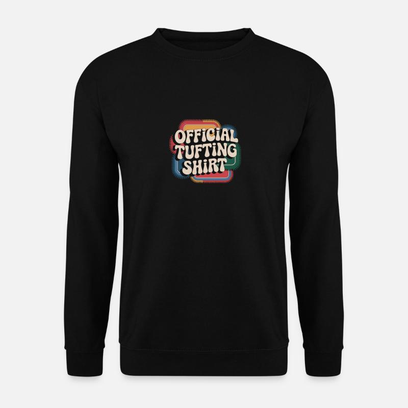 Diy Rug Funny Rug Tufting - Unisex Sweatshirt - black
