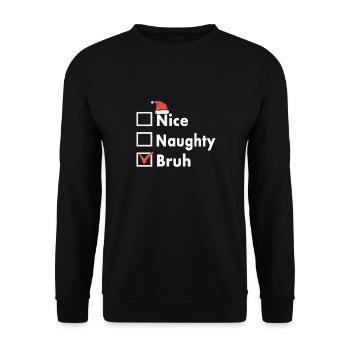 Christmas Nice Naughty Bruh Funny Xmas List - Unisex Sweatshirt - black - Front - Alina (178cm) & Michal (187cm)