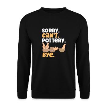 Pottery Ceramics Artist Sorry. - Unisex Sweatshirt - black - Front - Alina (178cm) & Michal (187cm)