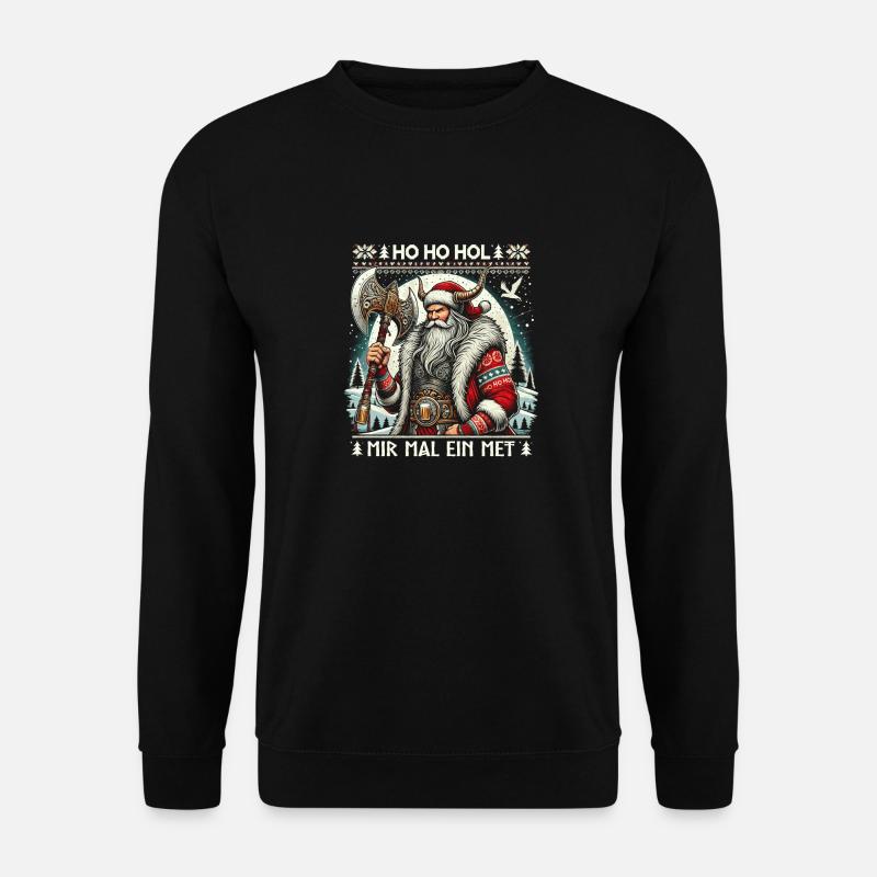 Ho Ho Hol wir mal ein Met - Unisex Pullover - Schwarz