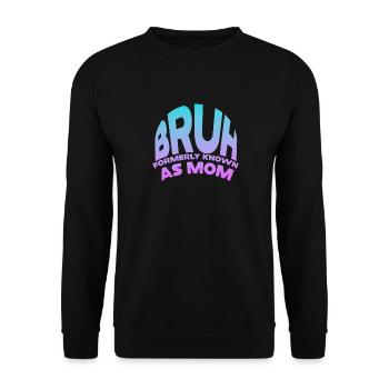 Bruh, früher bekannt als Mama - Unisex Pullover - Schwarz - Vorne - Alina (178cm) & Michal (187cm)