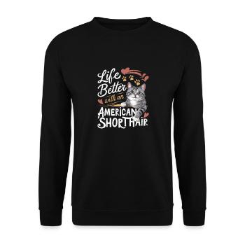 Live Is Better With An American Shorthair Kitten O - Unisex Pullover - Schwarz - Vorne - Alina (178cm) & Michal (187cm)