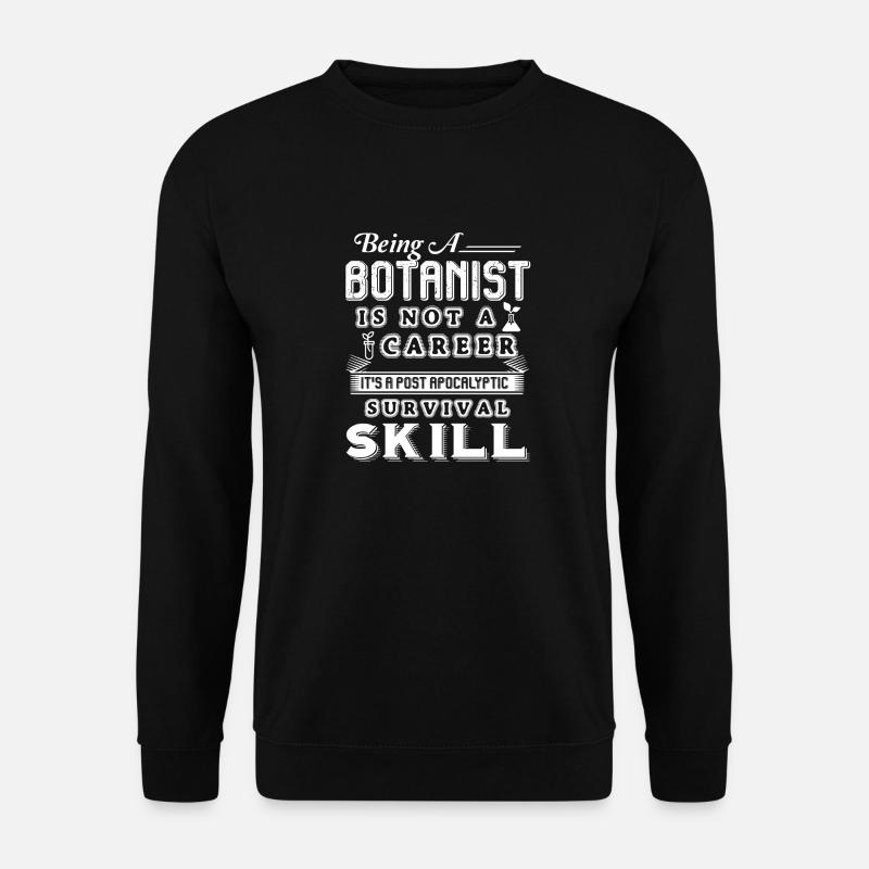 Botanist Botanist Survival Skill - Unisex Sweatshirt - black