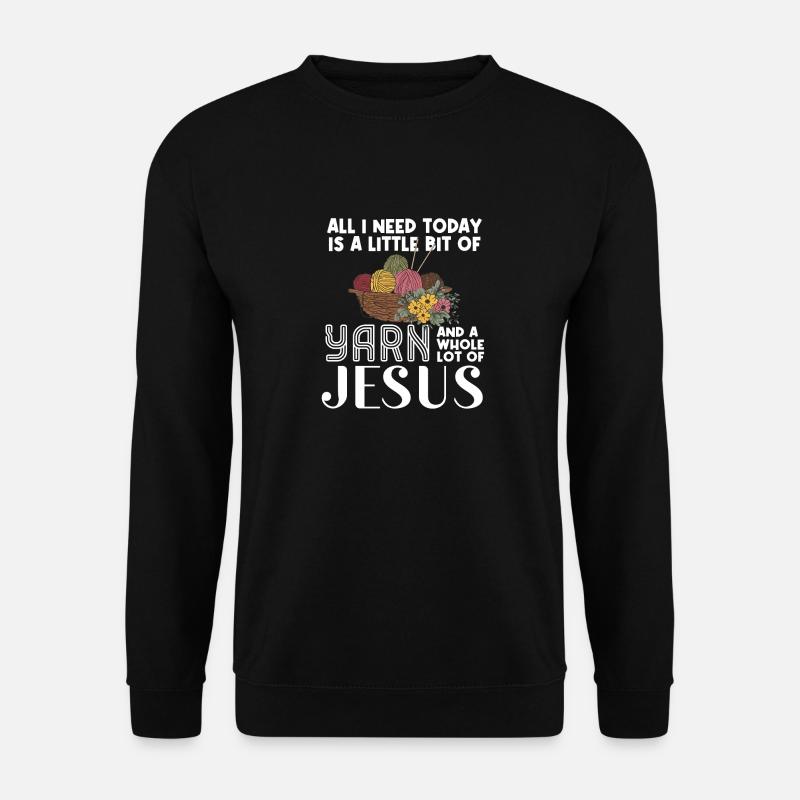 Alles Was Ich Heute Brauche Ist Ein Bisschen Garn - Unisex Pullover - Schwarz