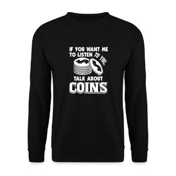 Coin Collecting Talk About Coins - Unisex Sweatshirt - black - Front - Alina (178cm) & Michal (187cm)