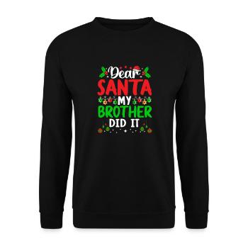 Dear Santa My Brother Did It Christmas Naugthy - Unisex Pullover - Schwarz - Vorne - Alina (178cm) & Michal (187cm)