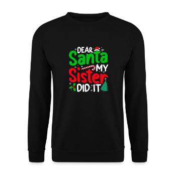 Dear Santa My Sister Did It Naugthy Christmas - Unisex Pullover - Schwarz - Vorne - Alina (178cm) & Michal (187cm)